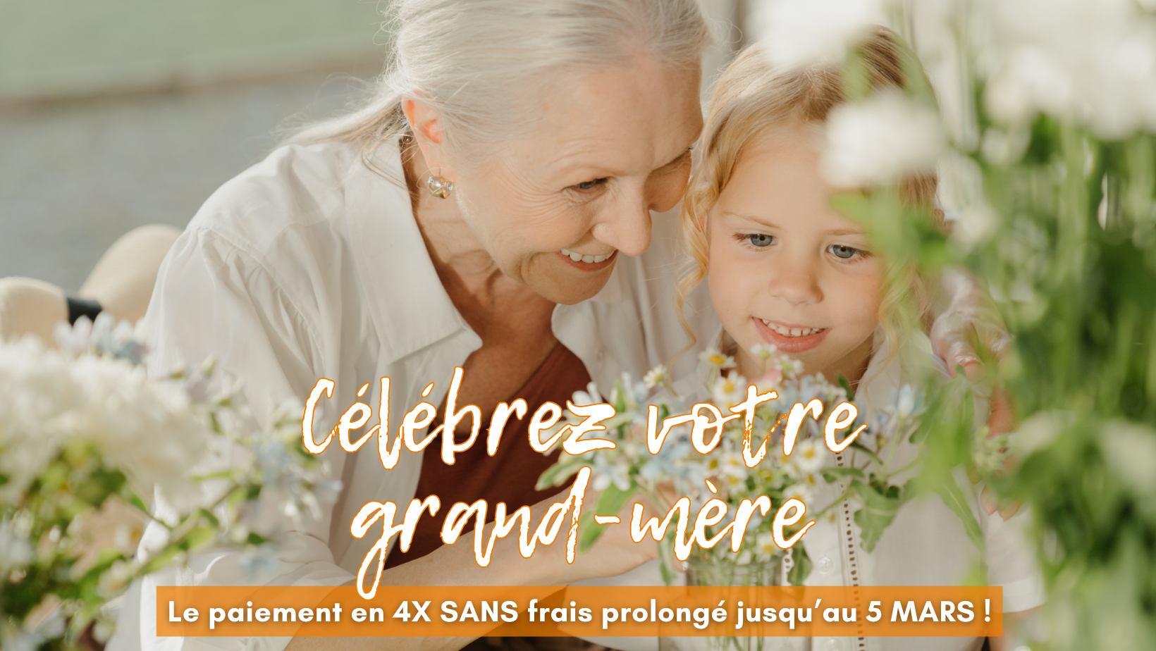 Fête des grands-mères : offre 4 fois sans frais prolongée jusqu'au 5 mars 2024